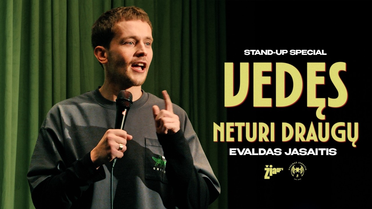 EVALDAS JASAITIS STAND-UP | VEDĘS, NETURI DRAUGŲ