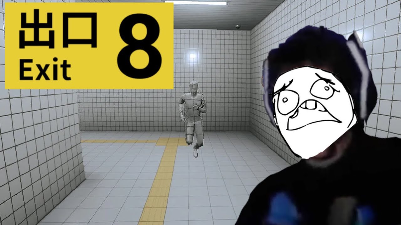 The Exit 8 had me SHOOK...