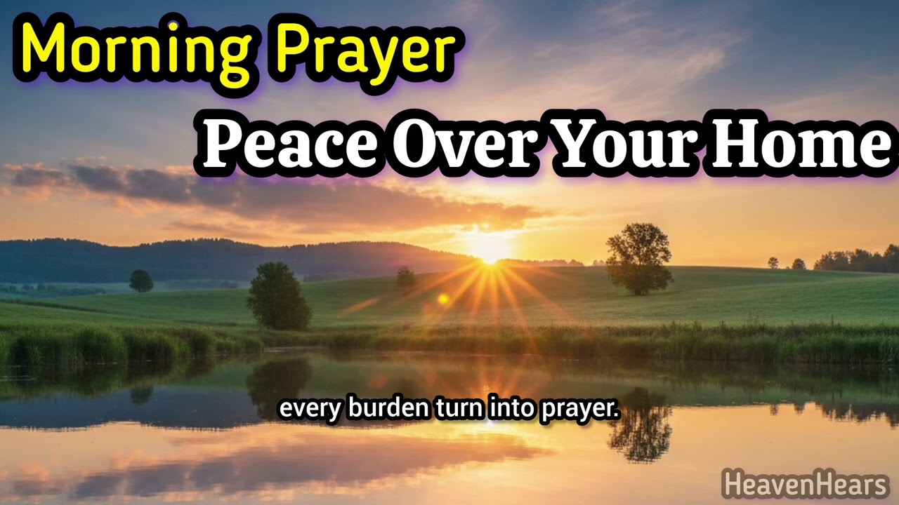 Morning Prayer for Peace Over Your Home | Powerful Daily Prayer