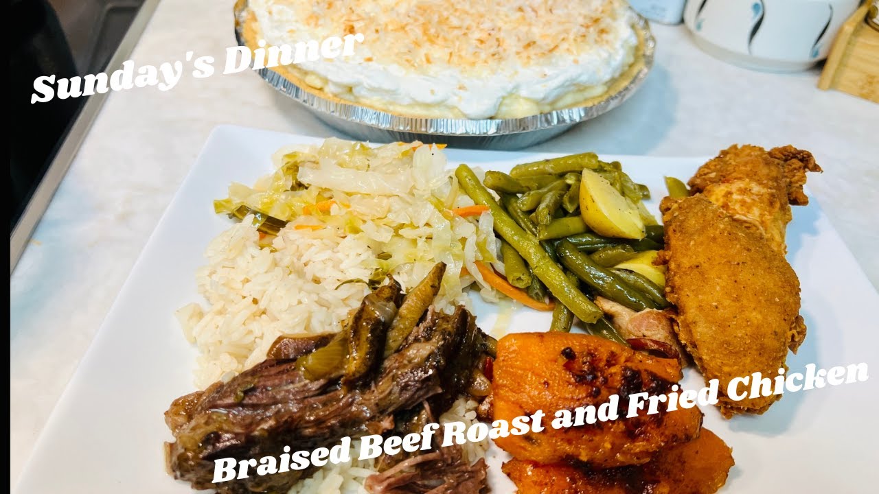 Braised Beef Roast, Fried Chicken, String Beans & Potatoes and Smothered Cabbage at Sunday's Dinner