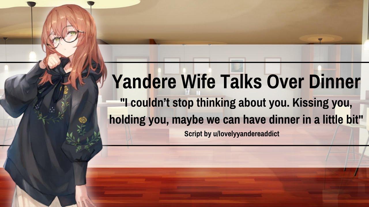 Yandere Wife Talks Over Dinner [CW] [F4A] [Established Relationship] [Loyal] [ASMR] [GFE]