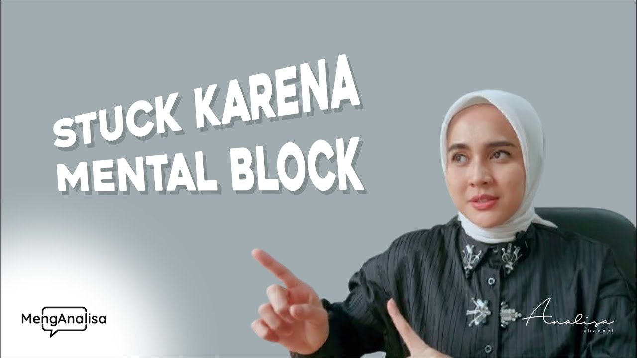 MengAnalisa - Curhatan Menyadari Mental Block