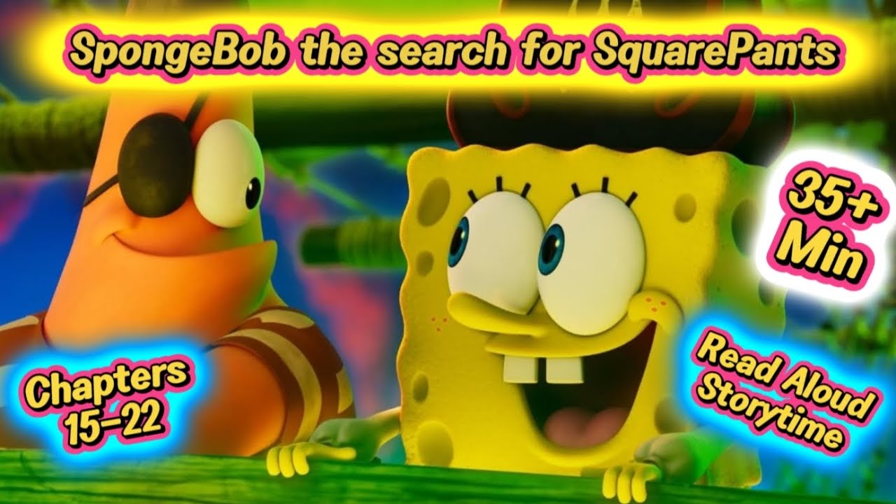 The SpongeBob Movie: The Search for SquarePants, Chapters 15-22 Read Aloud Storytime | StorySquawk 