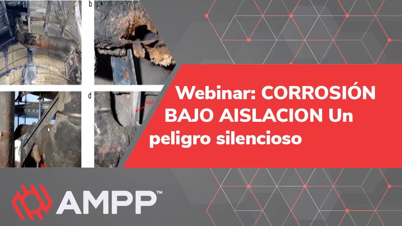 Webinar: CORROSIÓN BAJO AISLACION Un peligro silencioso