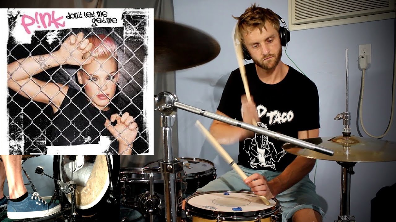 Pink Drum Cover- Don't let me get me