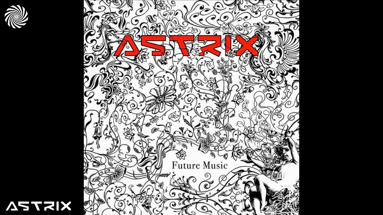 Astrix - Future Music