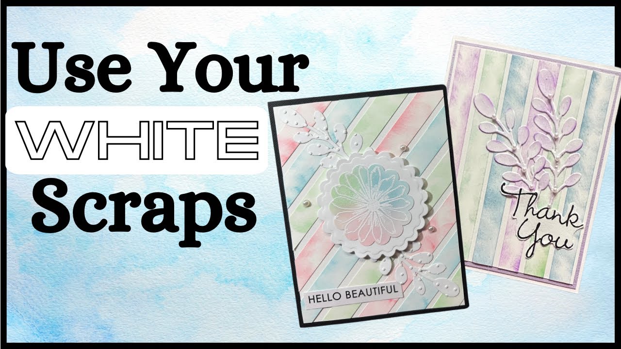 Создавайте красивые открытки из своих БЕЛЫХ обрезков! #useyourscraps #useupyourscraps