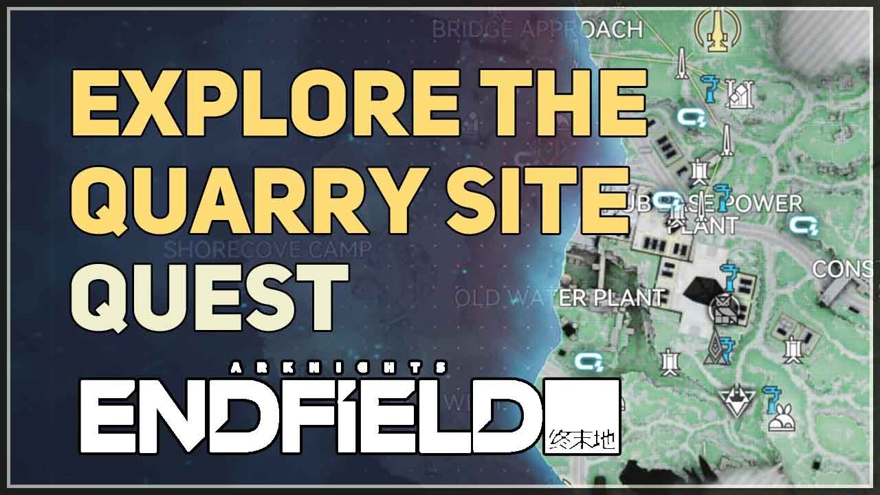Explore the Quarry Site Arknights Endfield