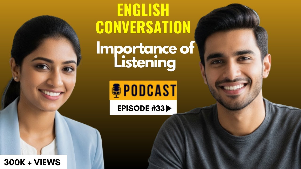Podcast for English Learning | Importance of Listening | Episode 33 