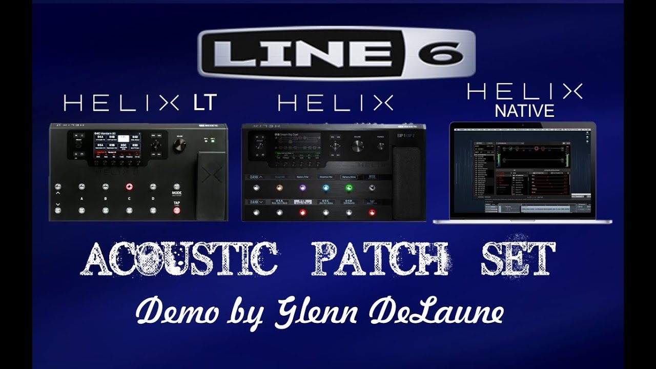 Line 6 Helix Acoustic Guitar Simulation Patches - by Glenn DeLaune FULL DEMO