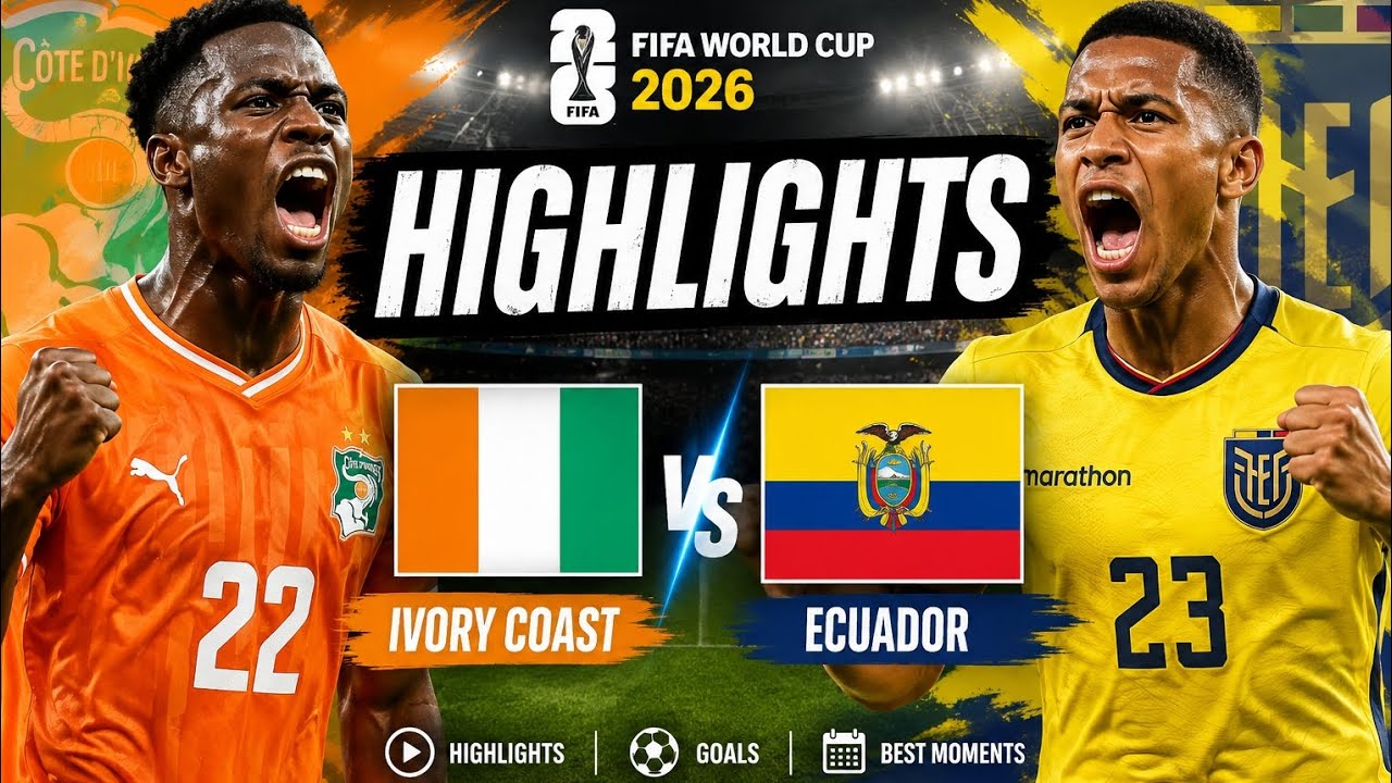 🔥 Ecuador vs Ivory Coast 1-0 | Complete Match Highlights | World Cup 2026