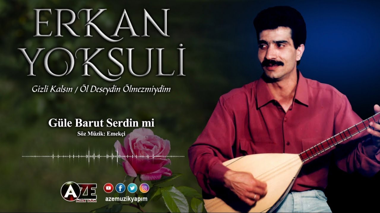 Erkan Yoksuli - Güle Barut Serdin mi [ 1994 © Aze Müzik ]