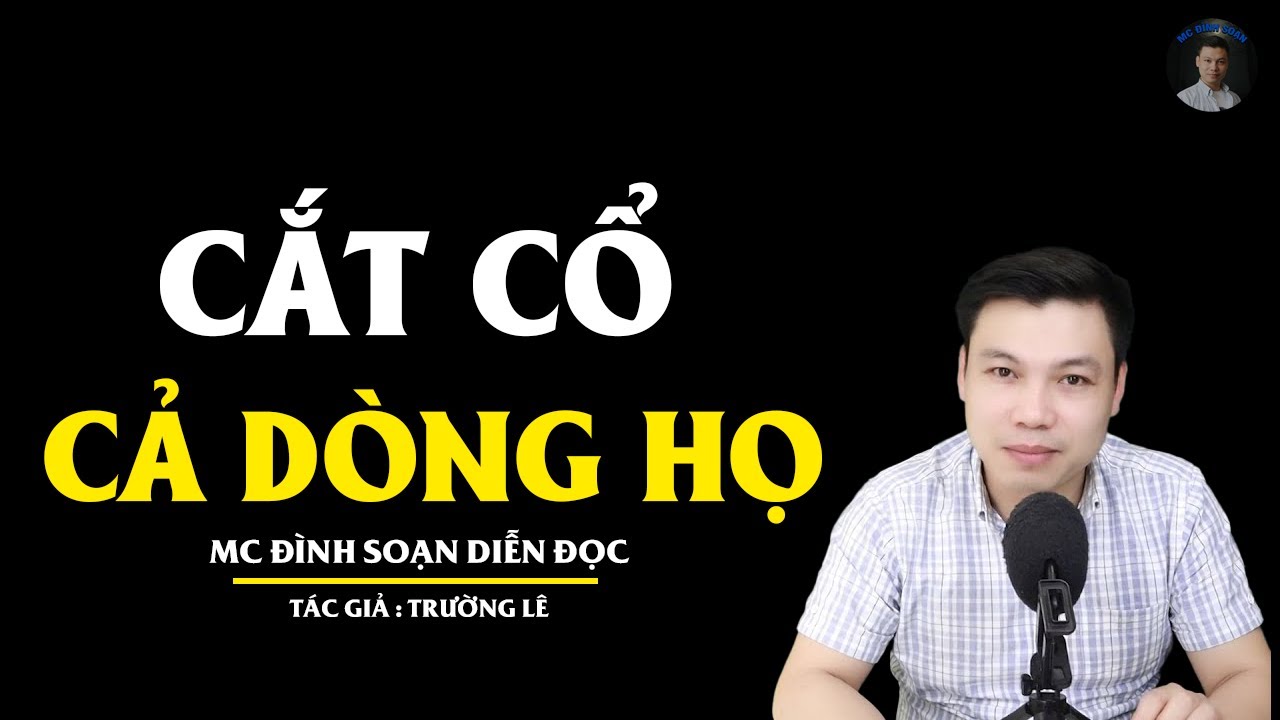 TRUYỆN MA ĐÌNH SOẠN: CẮT CỔ CẢ DÒNG HỌ : CHUYỆN MA MỚI NHẤT 2026