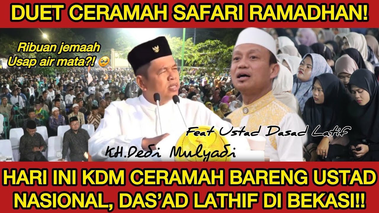 Pecah‼️CERAMAH KDM dg UST. DAS’AD LATIF FI BEKASI HARI INI‼️SAFARI RAMADHANSEMUA JEMAAH MENANGIS⁉️