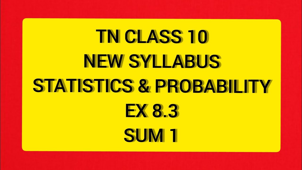 TN Samacheer 10 Maths New Syllabus Statistics & Probability Ex 8.3 Sum 1.