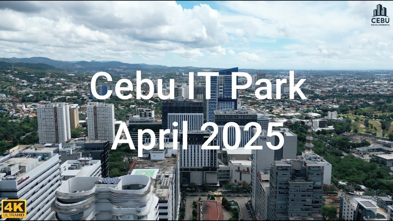 [4k] Cebu IT Park - April 2025 - Cebu Developments