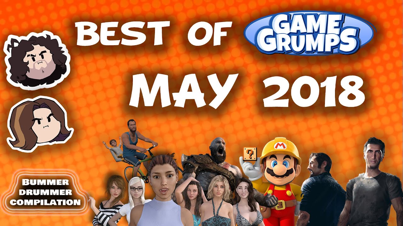 Best of Game Grumps - May 2018