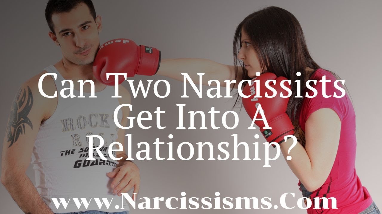 Can Two Narcissists Get Into A Relationship?