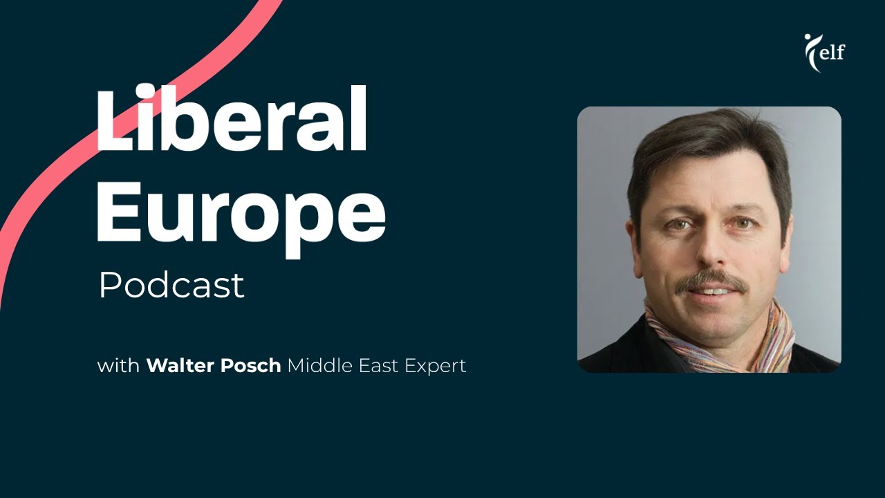 Liberal Europe Podcast: Insights on the Iranian Regime and Society with Walter Posch