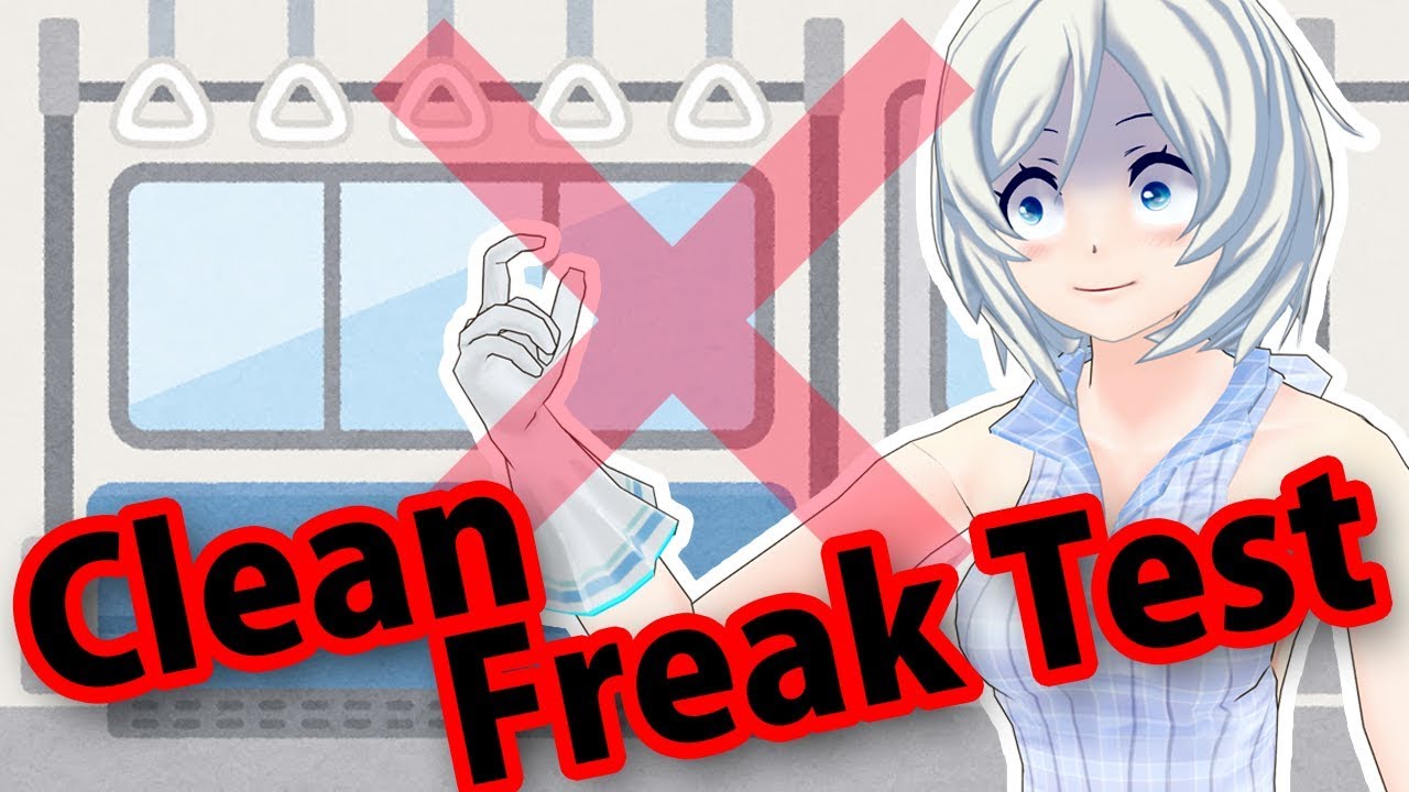 [I must be a Clean Freak] I analyzed myself [005]