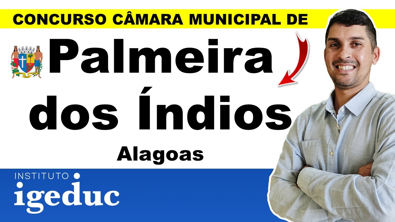 Concurso Câmara de Palmeira dos Índios AL 2026 | Banca IGEDUC 2026 | Provas anteriores IGEDUC 2026