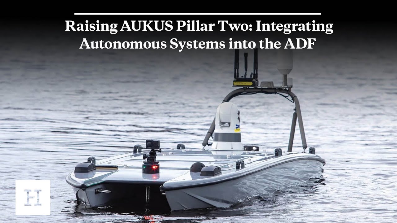 Raising AUKUS Pillar Two: Integrating Autonomous Systems into the ADF