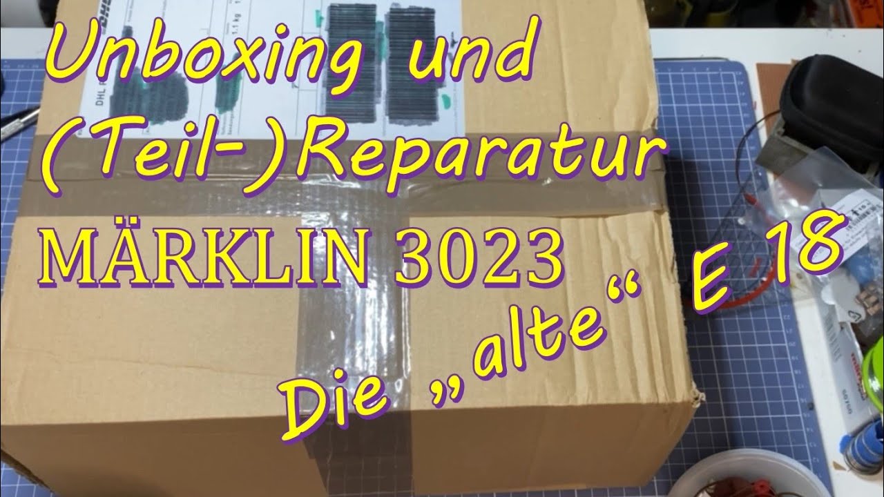 Unboxing und (Teil-)Reparatur Märklin 3023