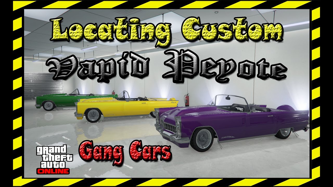 GTA 5 Online Locating Custom Vapid Peyote Gang Cars