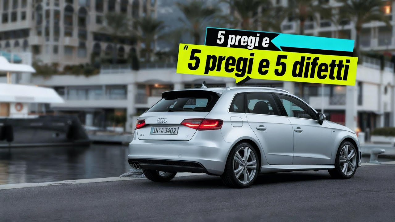 AUDI A3| 5 PREGI e 5 DIFETTI