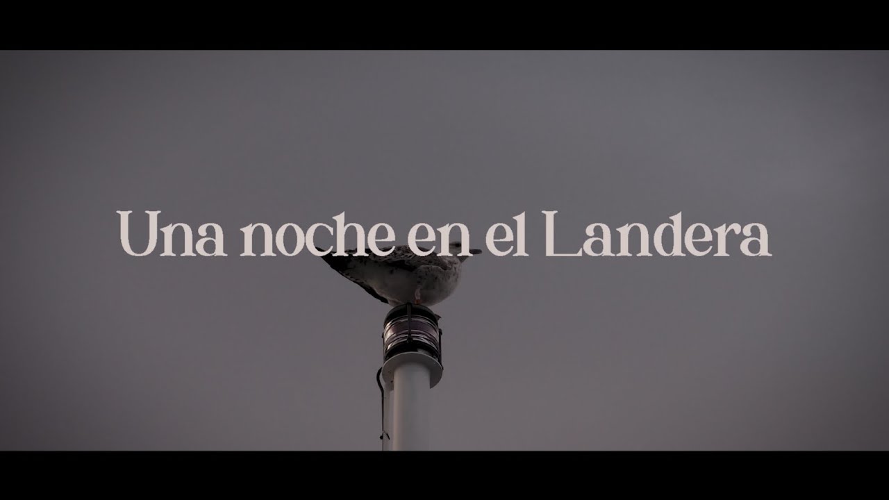 Documental - UNA NOCHE EN EL LANDERA
