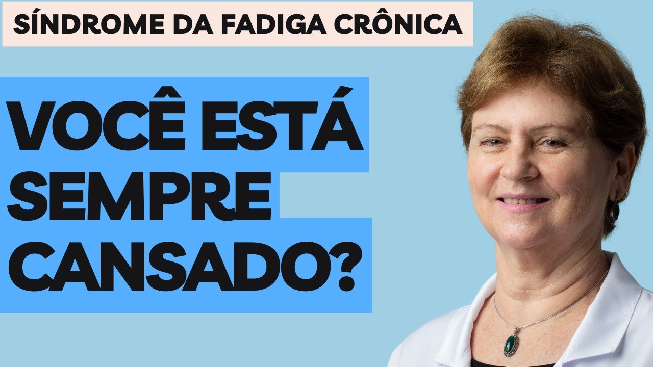 Causas, Sintomas e Tratamentos para Síndrome da Fadiga Crônica - Não é só cansaço!