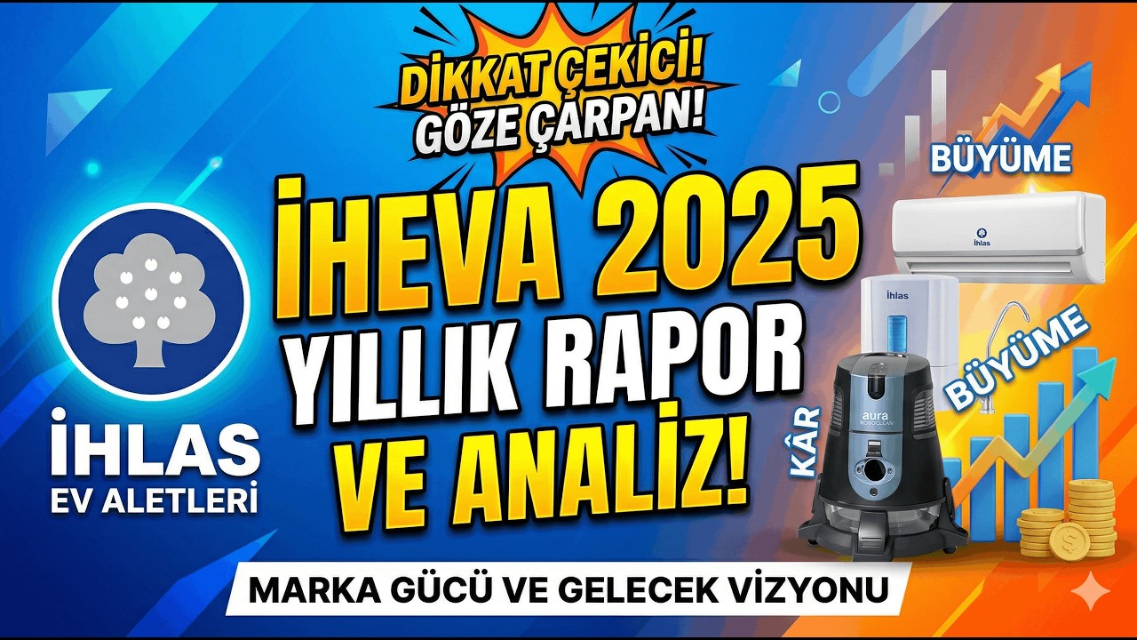 İhlas Ev Aletleri (IHEVA) 2025 Analizi: Philips İş Birliği ve Yeni Yatırımlar