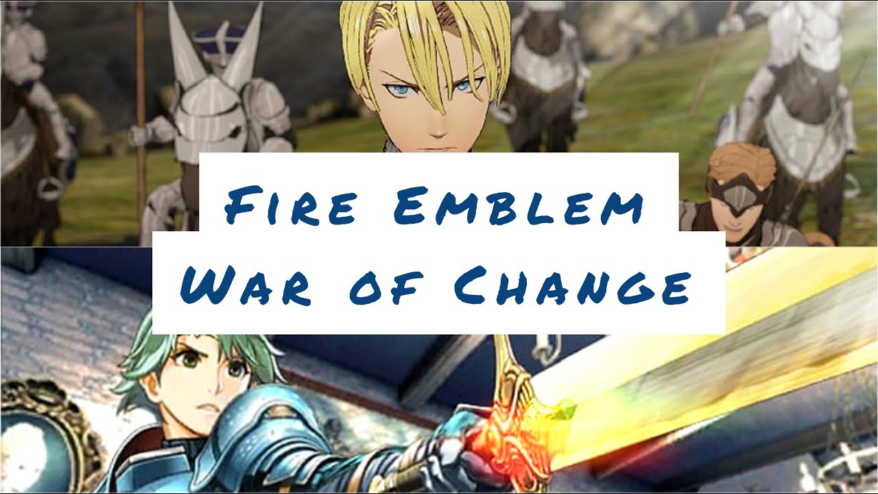 Fire Emblem Echoes Shadows of Valentia/ Three Houses ~AMV~ War of Change