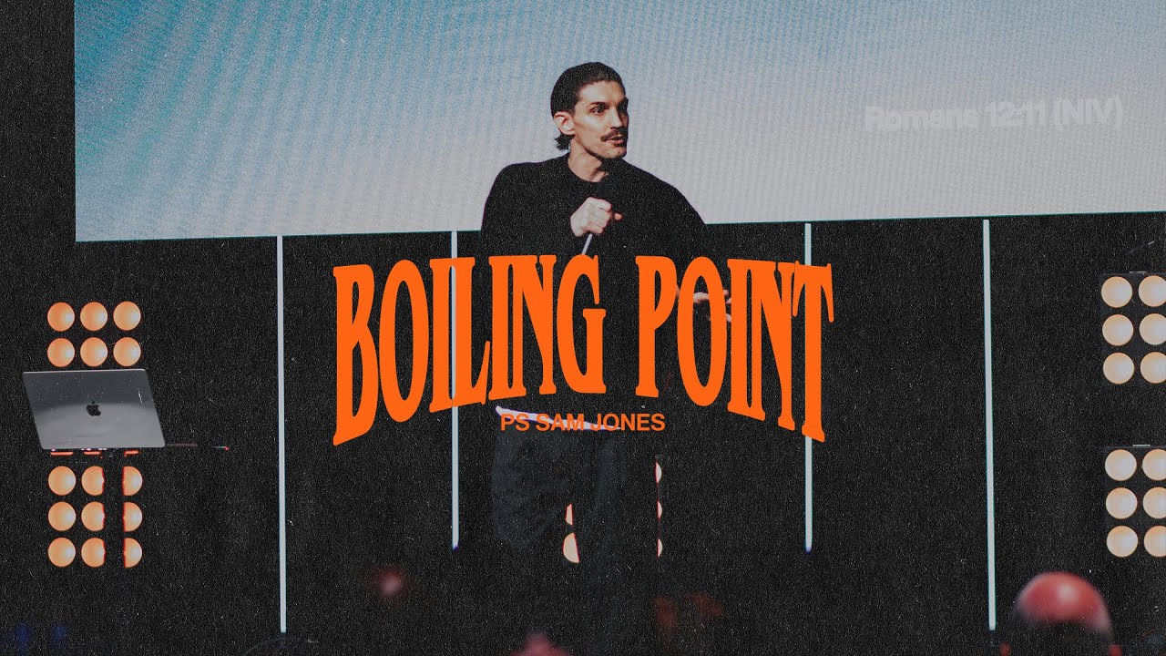 Boiling Point | Ps Sam Jones