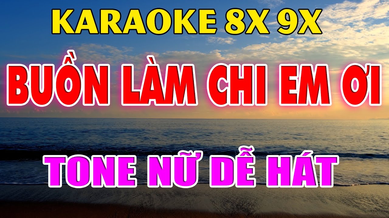 Karaoke Buồn Làm Chi Em Ơi Nhạc Trẻ Rumba 8x 9x Tone Nữ ( Am ) Beat Phối Hay 2026
