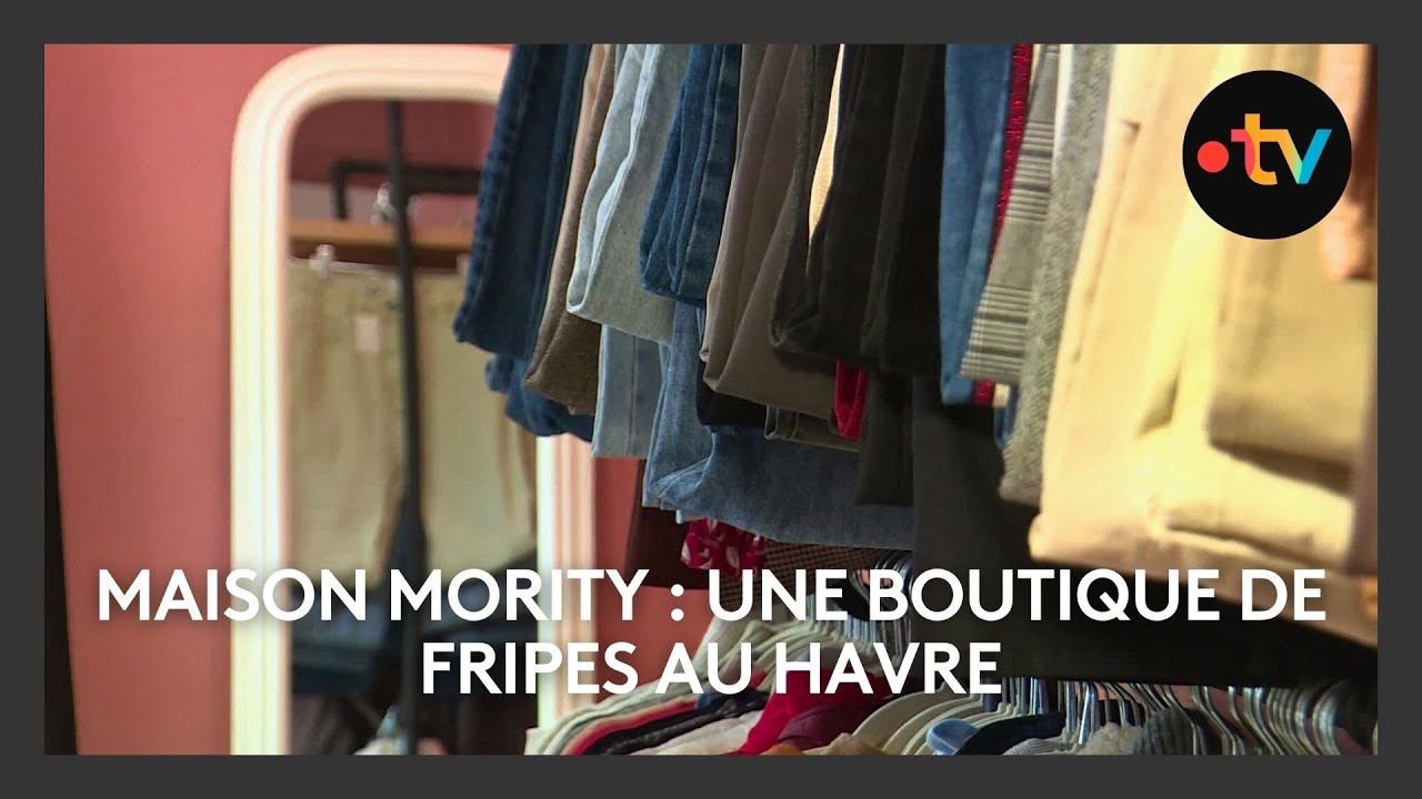 Maison Mority : Une Boutique de Seconde Main au Havre, H&eacute;ritage Familial et Passion pour la Fripe