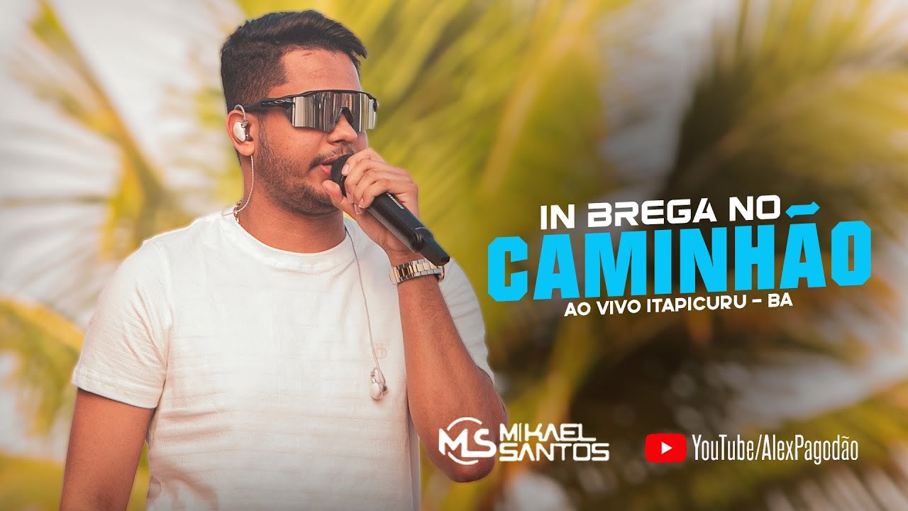 MIKAEL SANTOS IN BREGA NO CAMINHÃO - AO VIVO ITAPICURU - BA