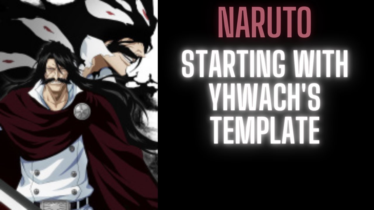 Naruto: Starting with Yhwach's Template | Part 1