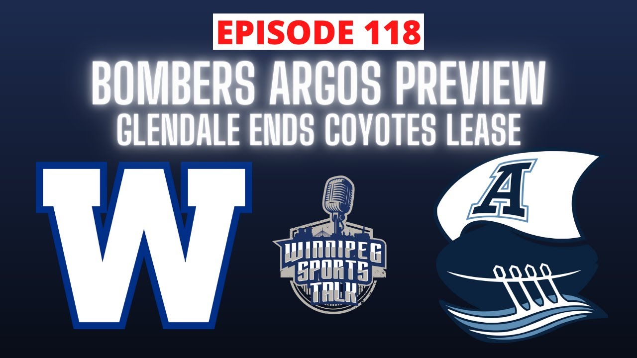 Blue Bombers vs. Toronto Argonauts preview, Glendale ends lease with Coyotes, CFL Week 3
