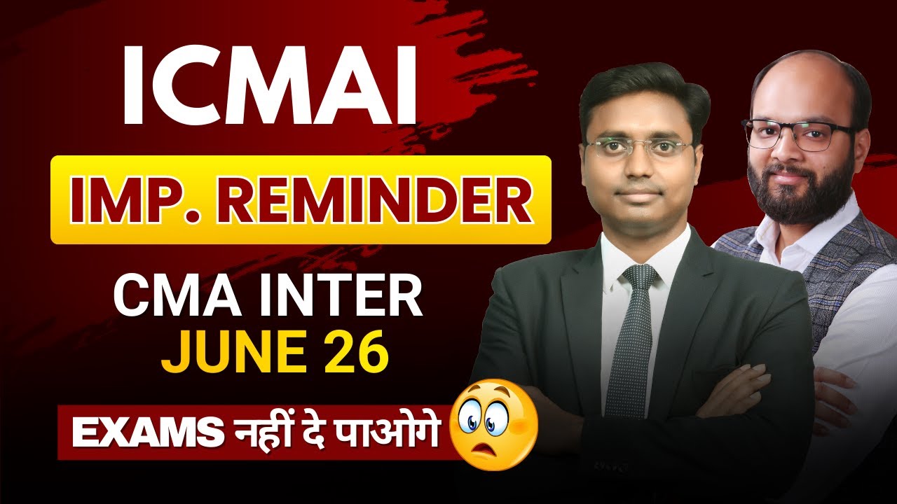 ICMAI Announcement | Last Date CMA Inter June 26 Registration | CMA Inter June 26 Registration