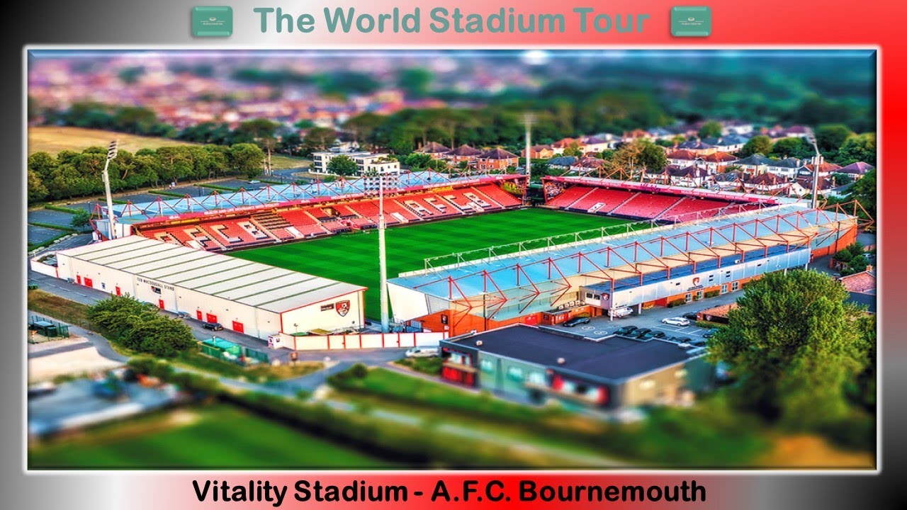 Vitality Stadium - AFC Bournemouth - The World Stadium Tour
