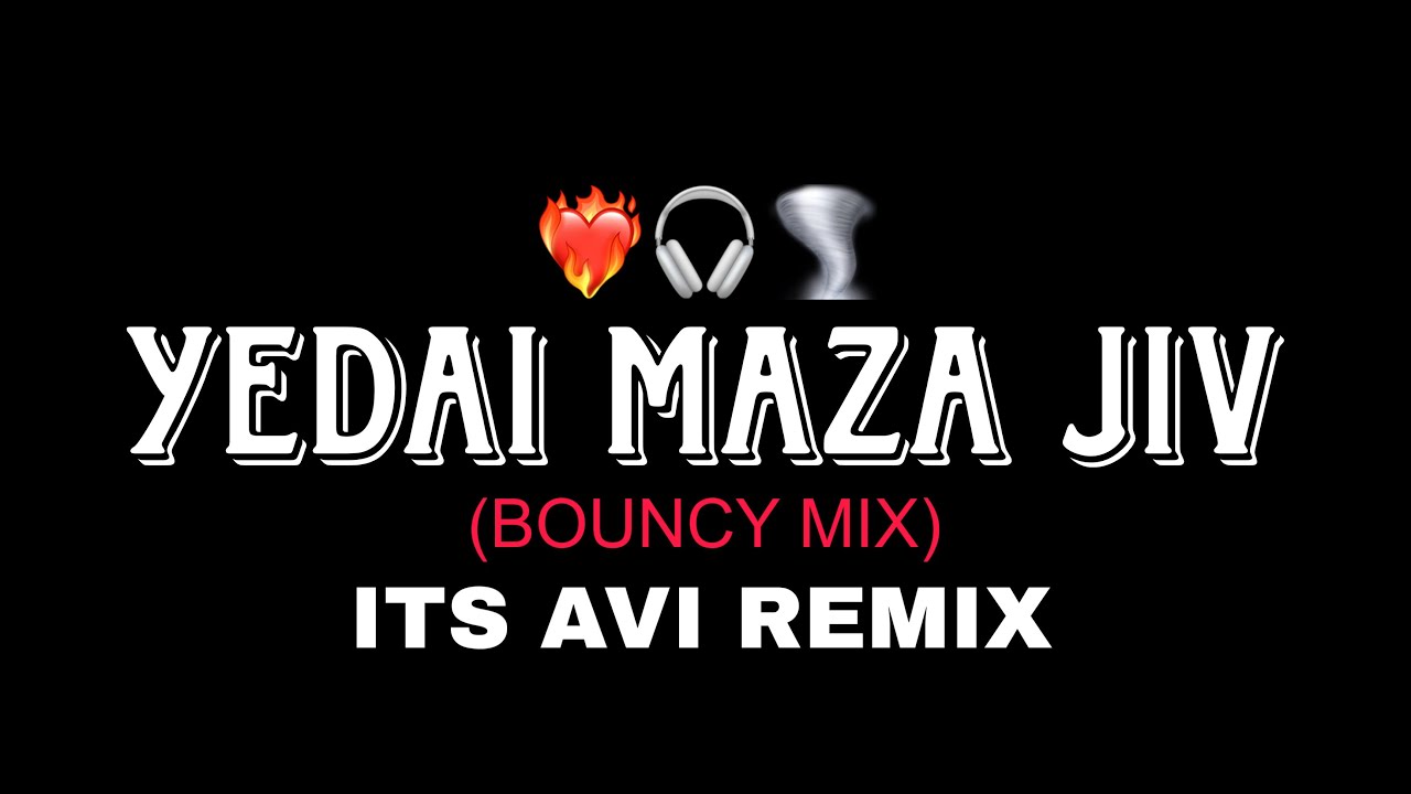 YEDAEI MAZA JIV (BOUNCY MIX) IT'S AVI REMIX 