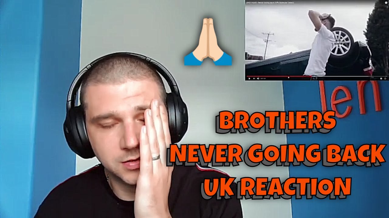 BROTHERS - Never Going Back (Official Music Video) - Request - UK Reaction / Breakdown