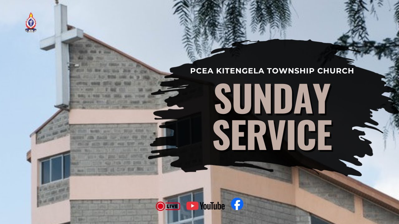 SUNDAY SERVICE - PCEA KITENGELA SCHOOLS' FRATERNITY