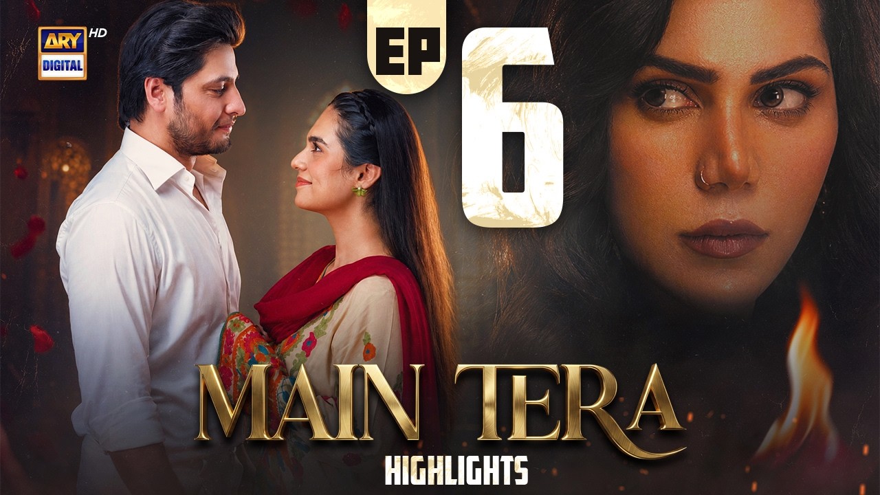 Main Tera Episode 6 | Highlights | Ghana Ali | Arez Ahmed | Yusra Irfan | ARY Digital Drama