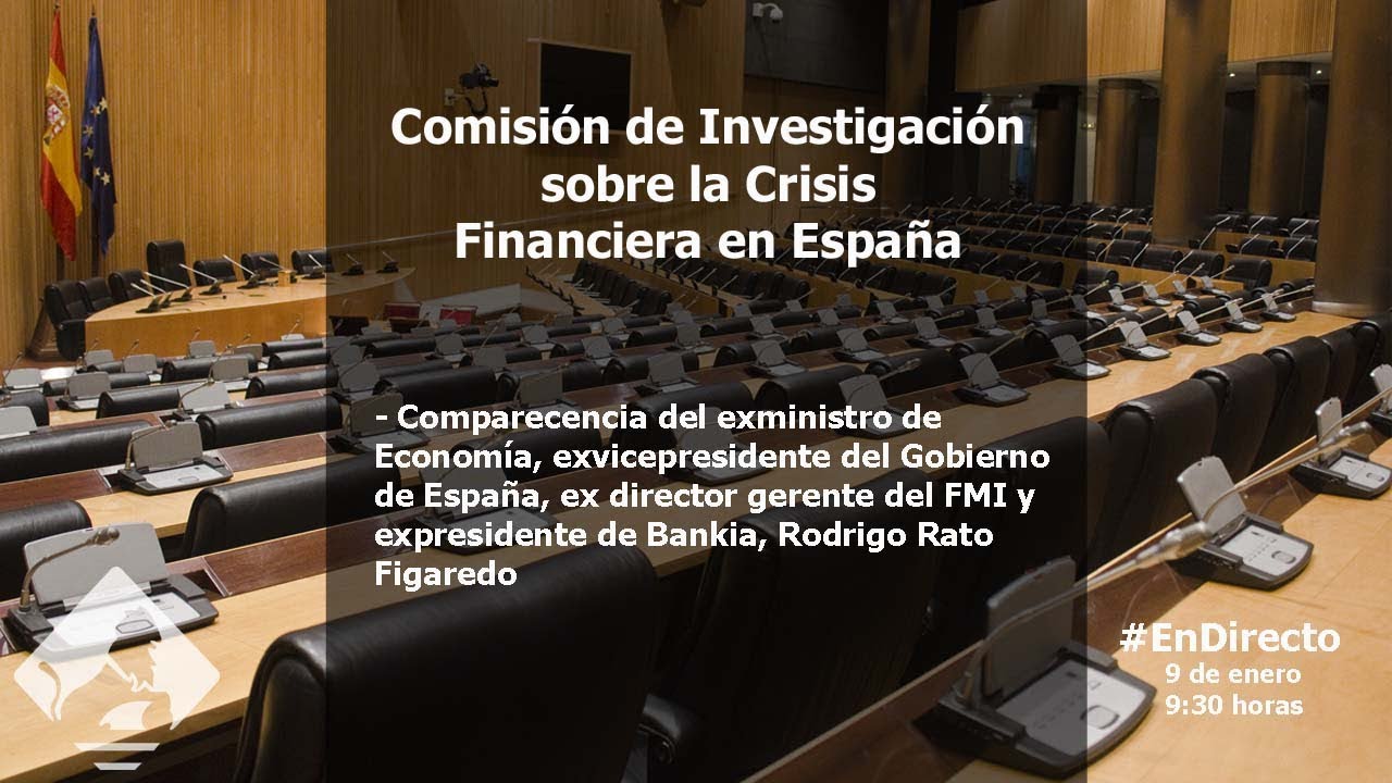 Comisión de Investigación sobre la crisis financiera de España (09/01/2018)