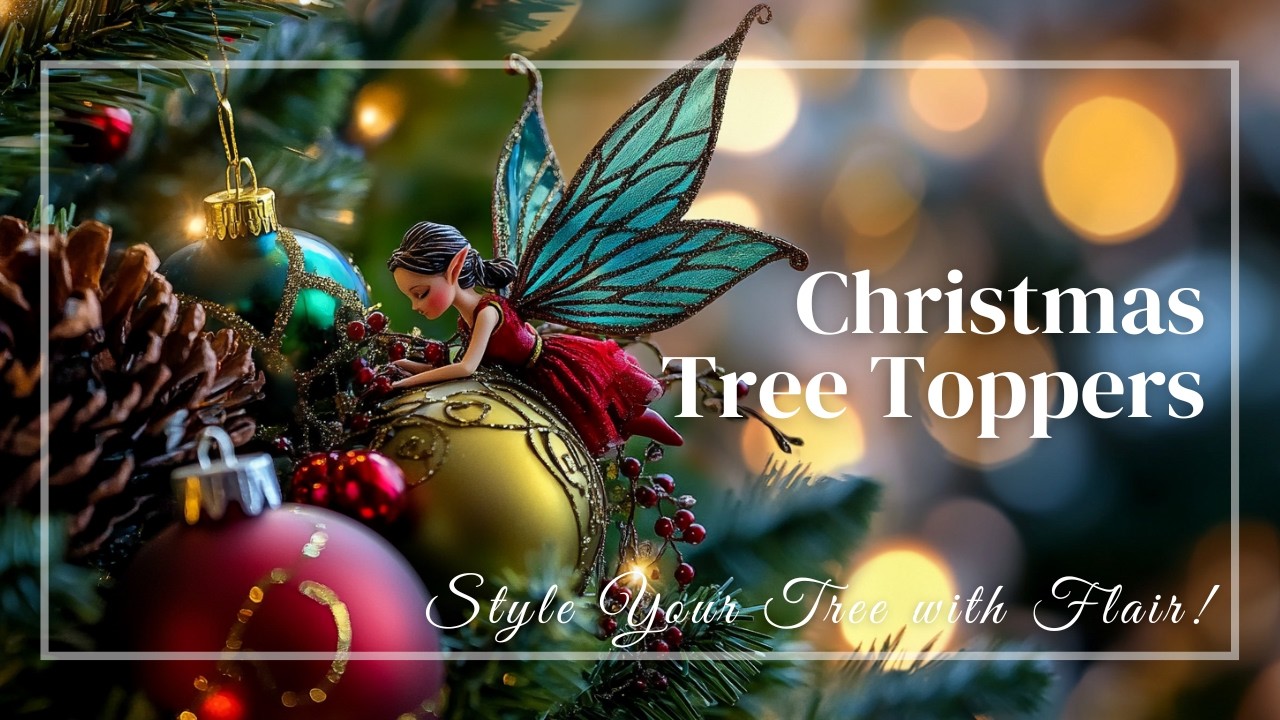 Unique Christmas Tree Toppers: Style Your Tree with Flair!