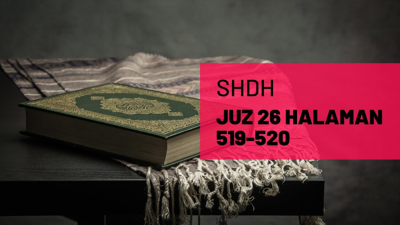 SHDH - Juz 26 Halaman 519-520