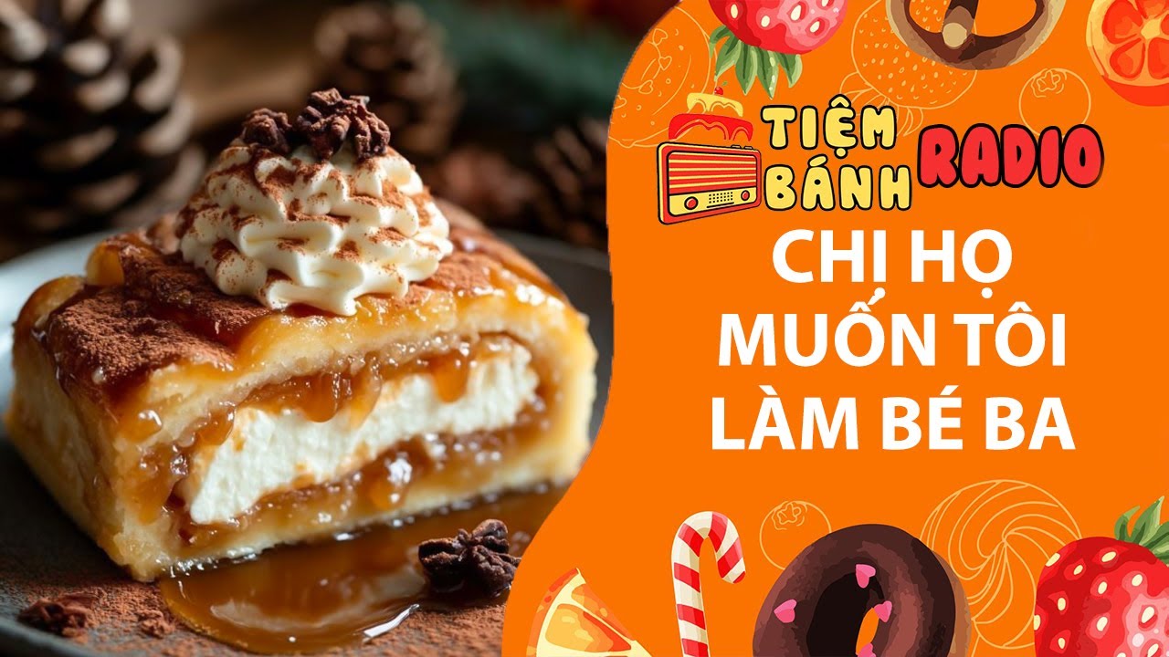 Tâm sự số 1091🌈Chị họ muốn tôi làm bé ba🌈Tiệm Bánh Radio