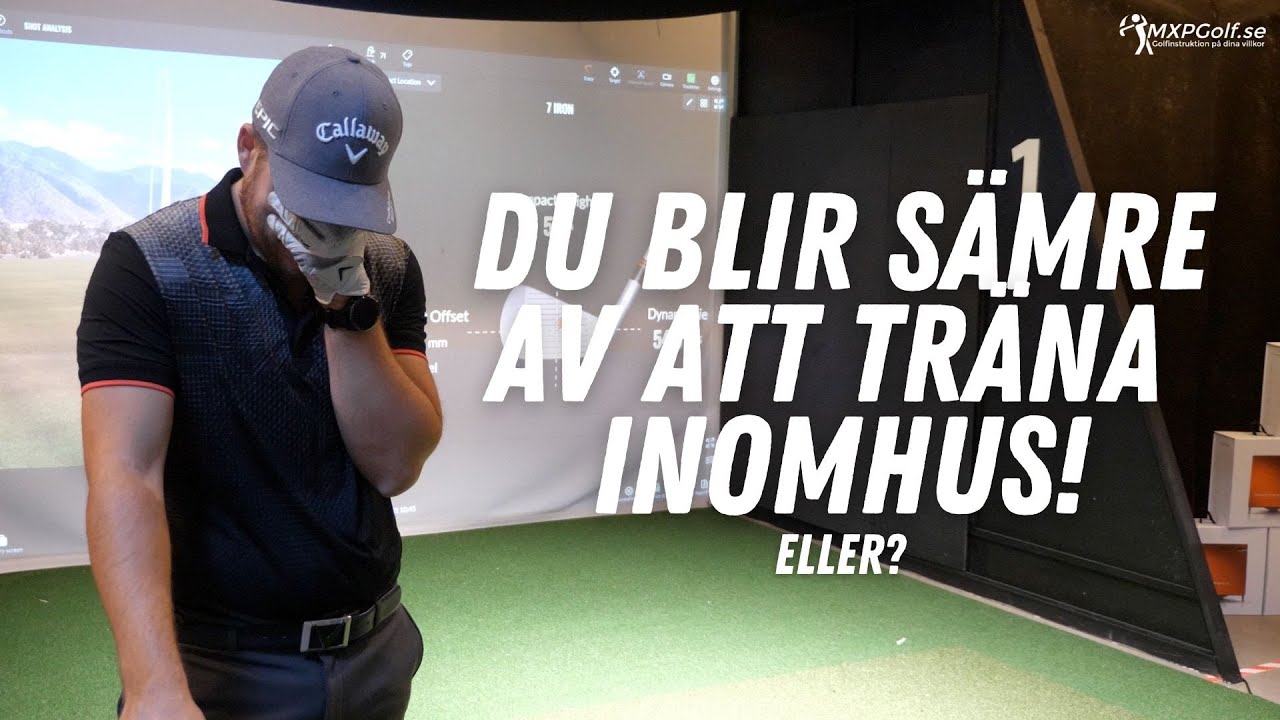 Inomhusgolfen som gör dig sämre! - MXPGolf.se
